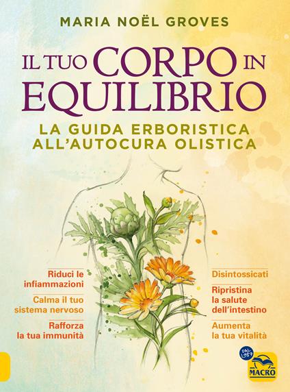 Il tuo corpo in equilibrio. La guida erboristica all'autocura olistica - Maria Noel Groves - copertina