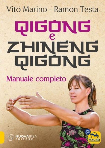 Zhineng Qigong. Manuale completo di teoria e pratica di Qigong - Vito Marino,Ramon Testa - copertina
