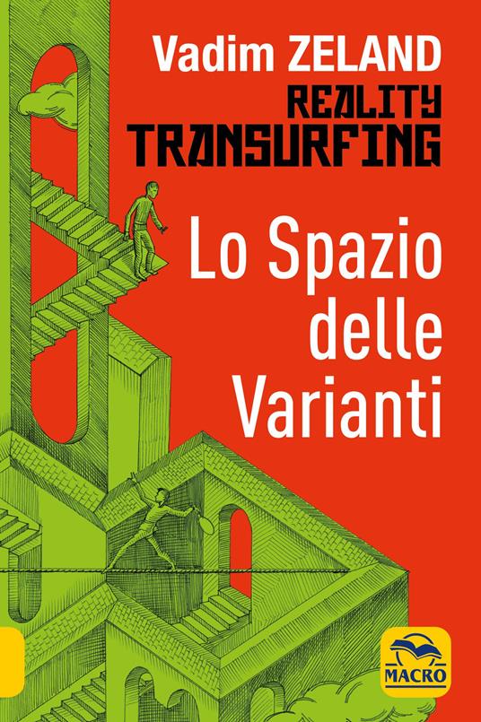 Lo spazio delle varianti. Reality transurfing. Vol. 1 - Vadim Zeland -  Libro - Macro Edizioni - Nuova saggezza | IBS