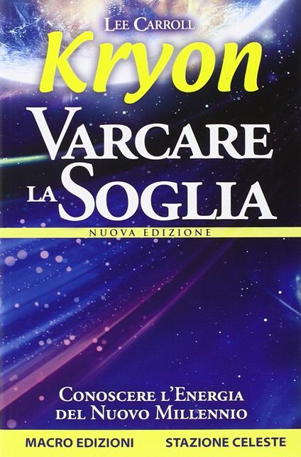 Kryon. Varcare la soglia. Conoscere l'energia del nuovo millennio. Nuova ediz. - Lee Carroll - copertina