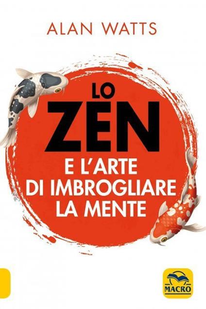 Lo zen e l'arte di imbrogliare la mente - Alan W. Watts - copertina