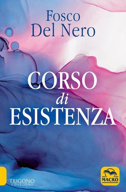 Corso di esistenza. Nuova ediz. - Fosco Del Nero - copertina