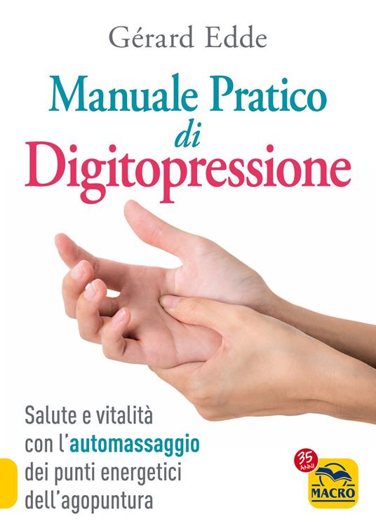 Il manuale pratico di digitopressione - Gérard Edde - copertina