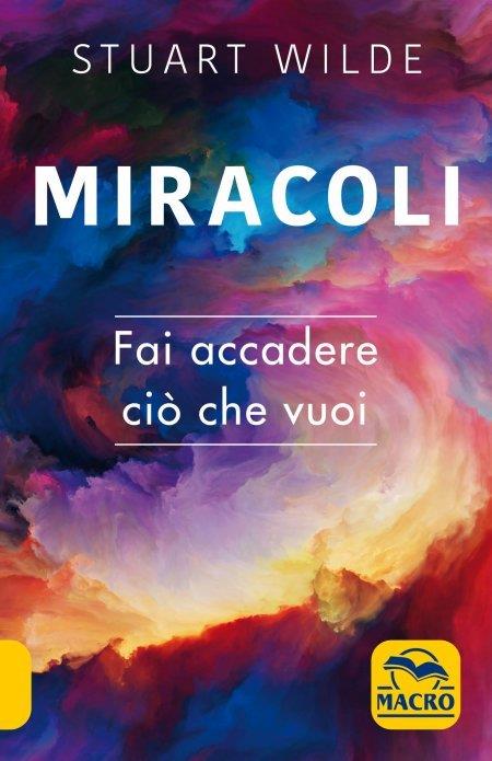 Miracoli. Fai accadere ciò che vuoi - Stuart Wilde - copertina