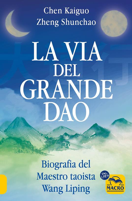 La via del Grande Dao. Biografia del Maestro taoista Wang Liping - Chen Kaiguo,Zheng Shunchao - copertina