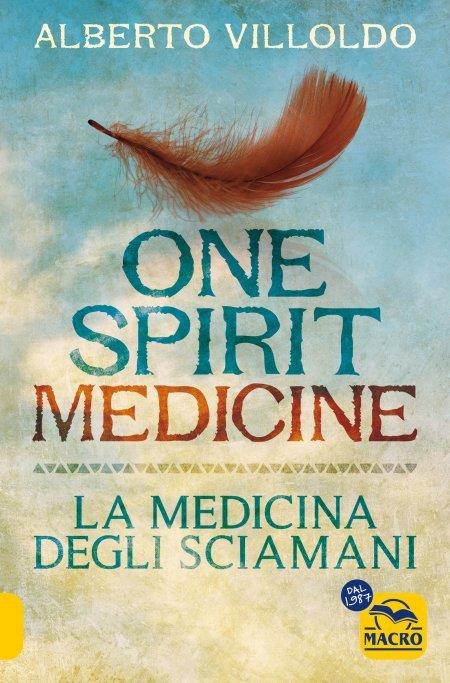 One spirit medicine. La medicina degli sciamani - Alberto Villoldo - copertina