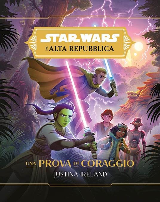 Una prova di coraggio. L'Alta Repubblica. Star Wars - Justina Ireland - copertina