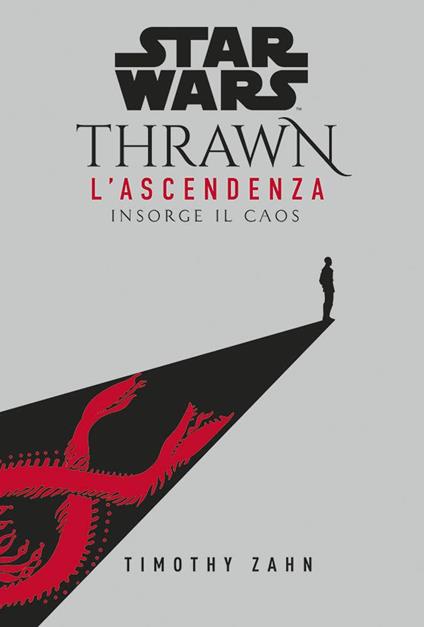 Insorge il caos. Thrawn. L'ascendenza. Star Wars. Vol. 1 - Timothy Zahn - copertina