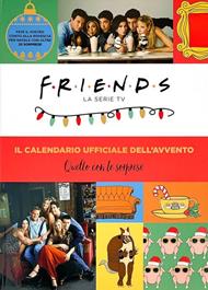 Friends. La serie TV. Il calendario ufficiale dell'avvento. Con gadget