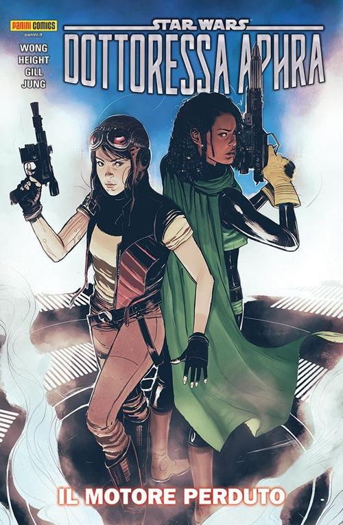 Il motore perduto. Dottoressa Aphra. Star Wars. Vol. 2 - Alyssa Wong,Anthony Height,Robert Gill - copertina