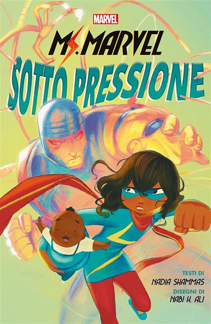 Sotto pressione. Ms. Marvel - Nabi H. Ali,Nadia Shammas - ebook