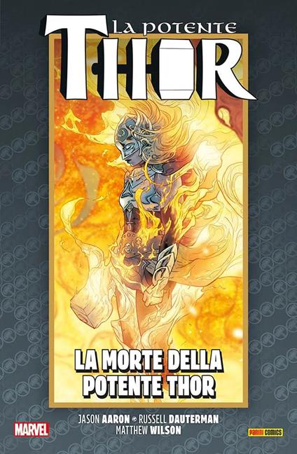 La vita e la morte della potente Thor. Vol. 7: La morte della potente Thor - Jason Aaron - copertina