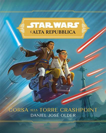 Corsa alla torre Crashpoint. L'Alta Repubblica. Star Wars - Daniel José Older - ebook