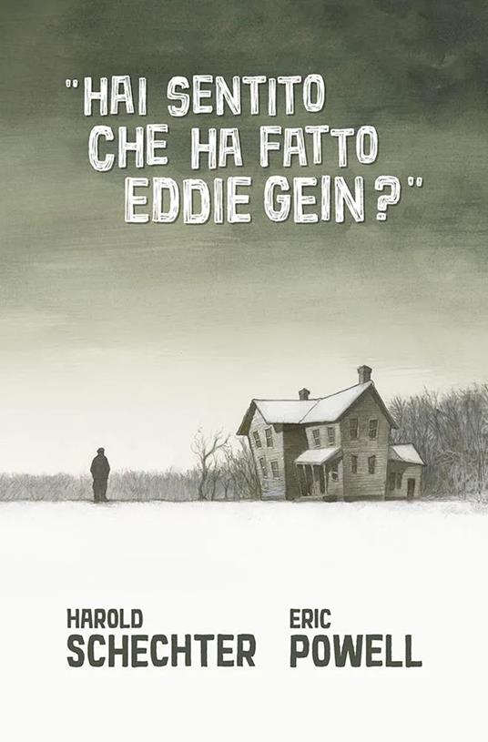 Hai sentito che ha fatto Eddie Gein? - Harold Schechter,Eric Powell - copertina