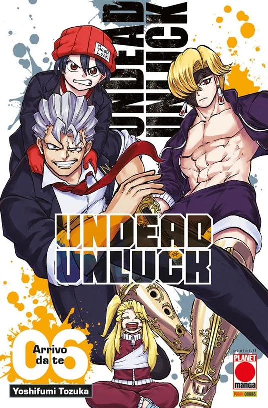 Undead unluck. Vol. 6: Arrivo da te - Yoshifumi Tozuka - copertina