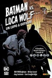 Un lupo a Gotham. Batman vs. Luca Wolf - Bill Willingham,Brian Level - copertina