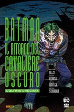 L' ultima crociata. Il ritorno del cavaliere oscuro. Batman