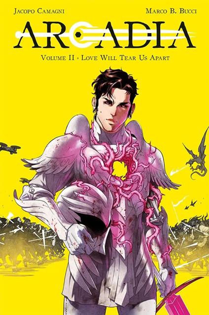 Arcadia. Vol. 2: Love will tear us apart - Marco B. Bucci,Jacopo Camagni - copertina