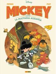 Libro Mickey contro la malvagia alleanza Johan Pilet Nicolas Pothier