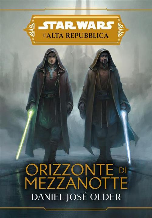 Orizzonte di mezzanotte. L'Alta Repubblica. Star Wars - Daniel José Older - ebook