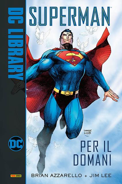 Per il domani. Superman - Brian Azzarello,Jim Lee - copertina
