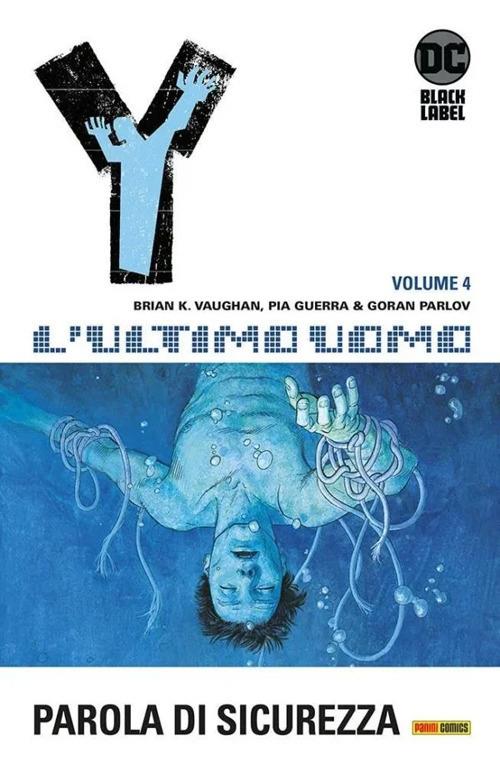 Y. L'ultimo uomo. Vol. 4: Parola d'ordine - Brian K. Vaughan,Pia Guerra - copertina