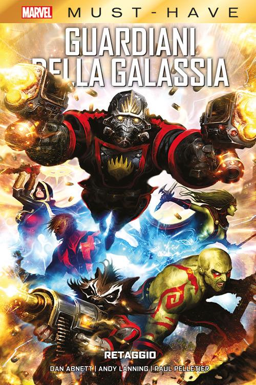 Retaggio. Guardiani della galassia - Dan Abnett,Andy Lanning,Paul Pelletier - copertina