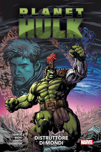 Distruttore di mondi. Planet Hulk - Manuel Garcia,Ramon Bachs - copertina