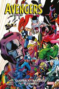 Libro Guerra attraverso il tempo. Avengers Paul Levitz