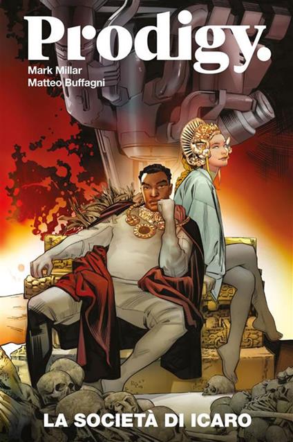 La società di Icaro. Prodigy. Mark Millar Collection - Matteo Buffagni,Mark Millar - ebook