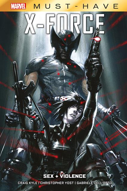 Sex + violence. X-Force - Craig Kyle,Christopher Yost,Gabriele Dell'Otto - copertina