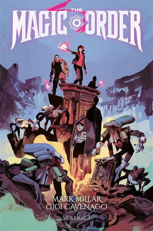 The Magic Order. Vol. 3 - Cavenago Gigi,Mark Millar - ebook