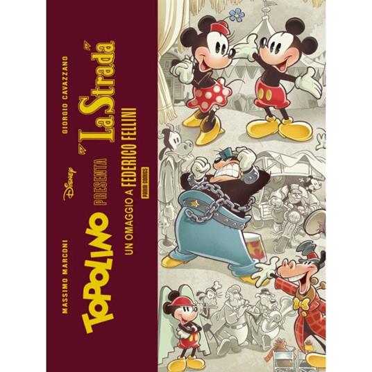 Topolino presenta: «La strada». Un omaggio a Federico Fellini. Limited deluxe edition. Ediz. speciale. Con litografia - Massimo Marconi - copertina