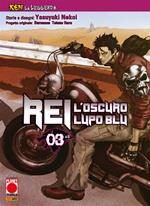 Rei, l'oscuro lupo blu. Ken la leggenda. Vol. 3