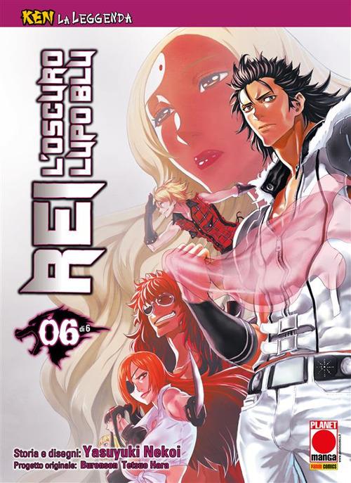 Rei, l'oscuro lupo blu. Ken la leggenda. Vol. 6 - Yasuyuki Nekoi,M. Dal Corno,Edoardo Serino - ebook