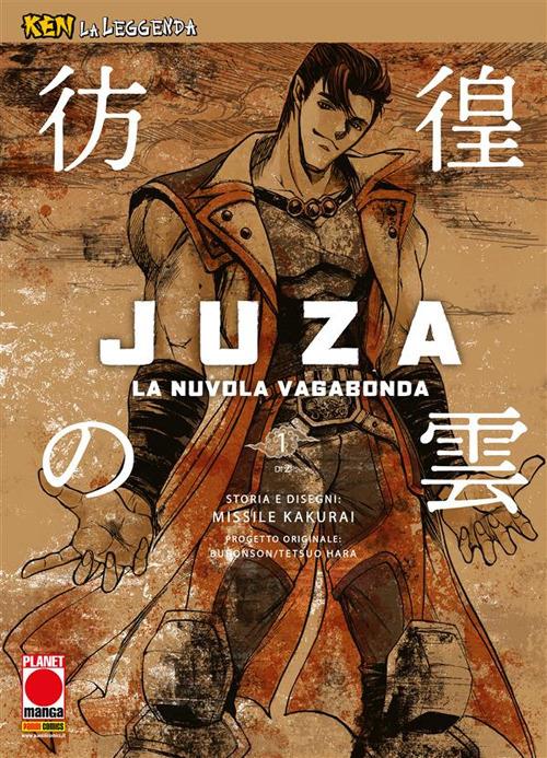 Ken la Leggenda: Juza. La nuvola vagabonda. Vol. 1 - Buronson,Tetsuo Hara,Missile Kakurai - ebook