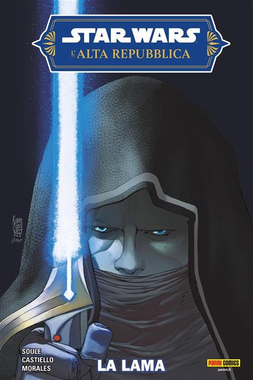 La lama. Star Wars: L'Alta Repubblica - Marco Castiello,Jethro Morales,Charles Soule - ebook