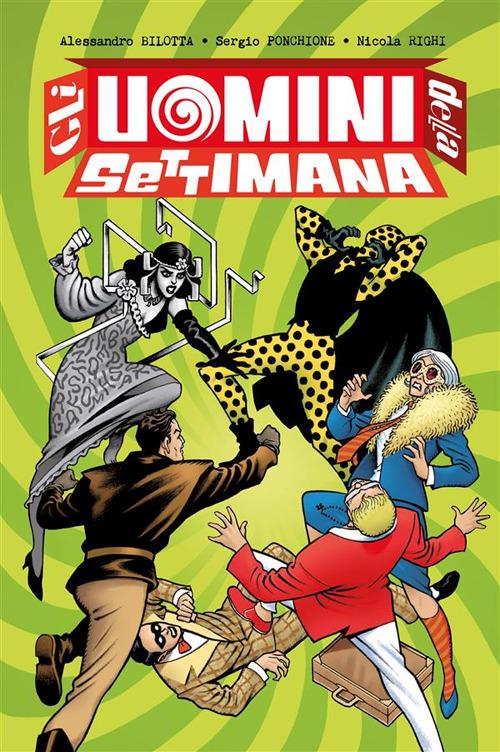 Gli uomini della settimana. Vol. 2 - Alessandro Bilotta,Sergio Ponchione,Nicola Righi - ebook