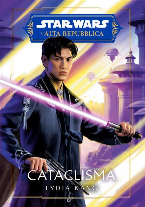 Cataclisma. Star Wars. L'Alta Repubblica - Lydia Kang - ebook