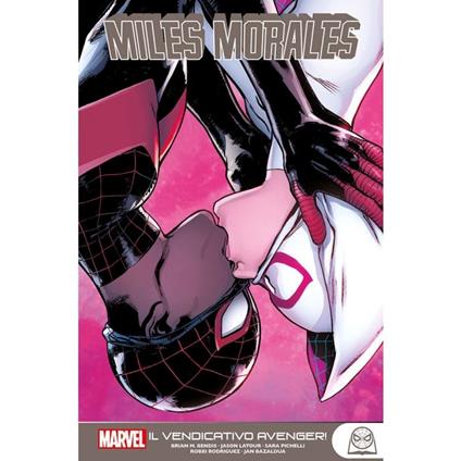 Il vendicativo Avenger! Miles Morales - Brian Michael Bendis,Jason Latour,Sara Pichelli - copertina