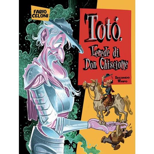 Totò. L'erede di don Chisciotte. Secondo tempo - Fabio Celoni - copertina