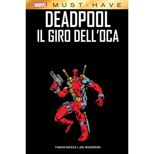 Deadpool. Il giro dell'oca - Fabian Nicieza,Joe Madureira - copertina