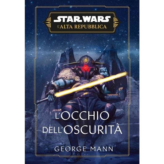 L'occhio dell'oscurità. L'Alta Repubblica. Star Wars - George Mann - copertina