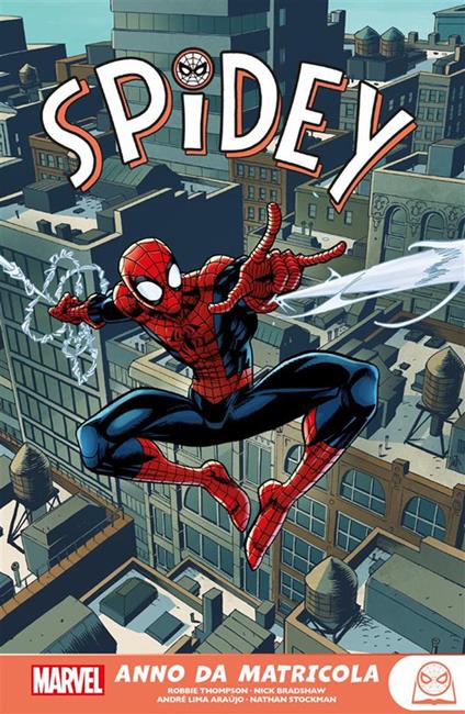 Anno da matricola. Spidey - Nick Bradshaw,André Lima Araújo,Nathan Stockman,Robbie Thompson - ebook