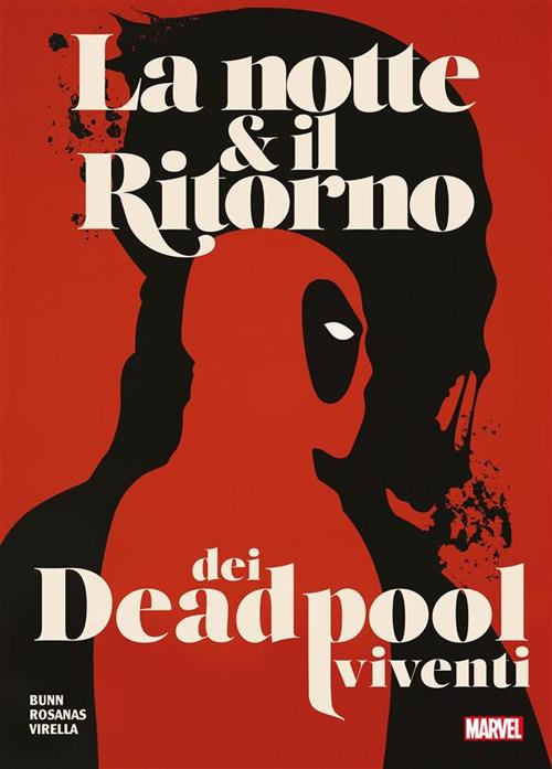 La notte & il ritorno dei Deadpool viventi - Cullen Bunn,Nicole Virella,Ramon Rosanas - ebook