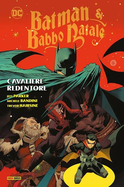 Cavaliere redentore. Batman & Babbo Natale - Jeff Parker,Michele Bandini,Trevor Hairsine - copertina