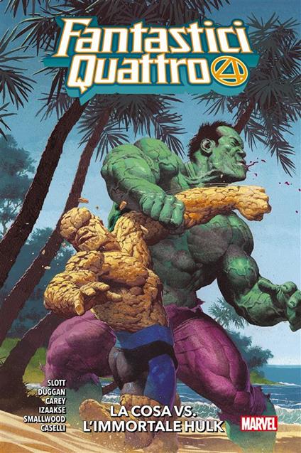 La Cosa vs. l'immortale Hulk. Fantastici Quattro. Vol. 4 - Mike Carey,Stefano Caselli,Gerry Duggan,Sean Izaakse - ebook