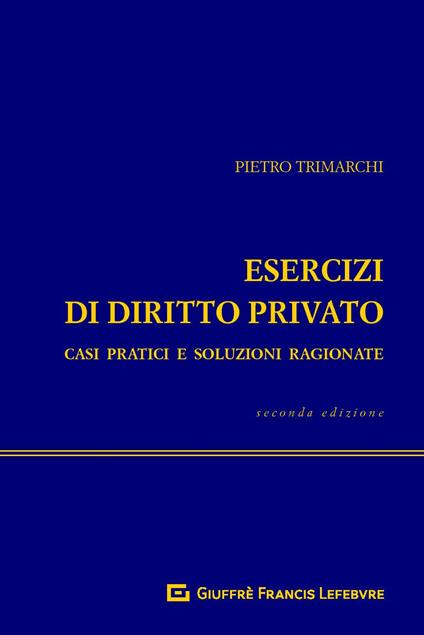 Esercizi di diritto privato. Casi pratici e soluzioni ragionate - Pietro Trimarchi - copertina