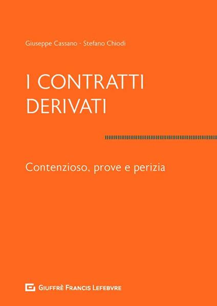 I contratti derivati. Contenzioso, prove e perizia - copertina