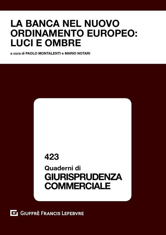 La banca nel nuovo ordinamento europeo: luci e ombre. Atti del convegno (Courmayeur, 22-23 settembre 2017) - copertina